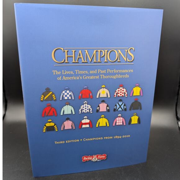 Champions Lives Times Past Performances Americas Greatest Thoroughbreds 3rd Ed